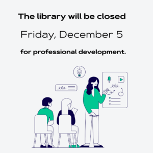 Flyer announcing library closing for professional development. 